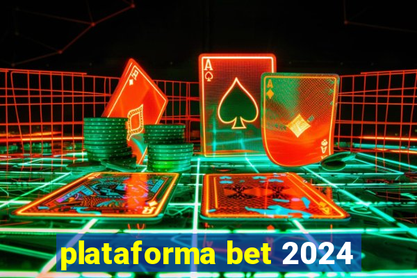 plataforma bet 2024